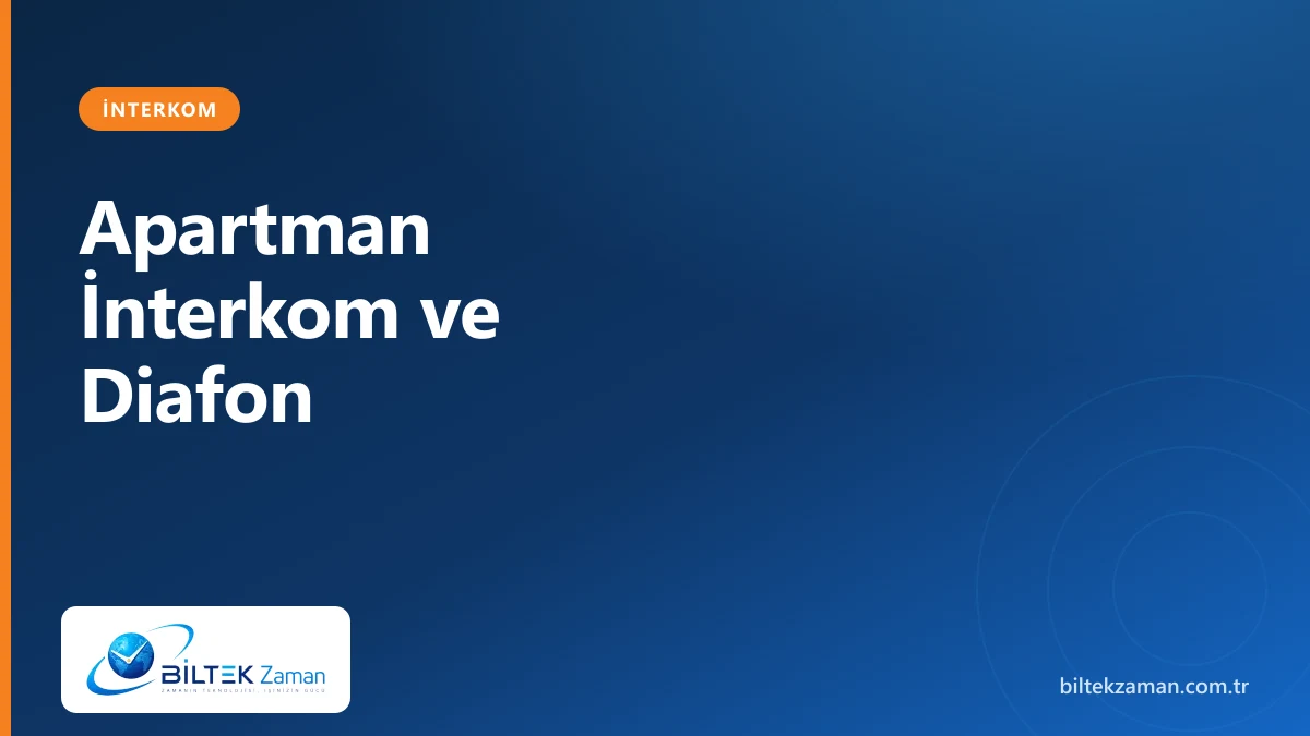 Apartman interkom sistemi zil paneli ve daire iç ünitesi - Biltek Zaman