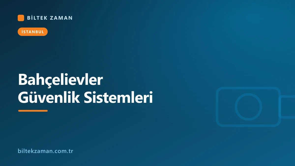 Bahçelievler güvenlik sistemleri kurulumu yapan Biltek Zaman ekibi ve kamera izleme panosu