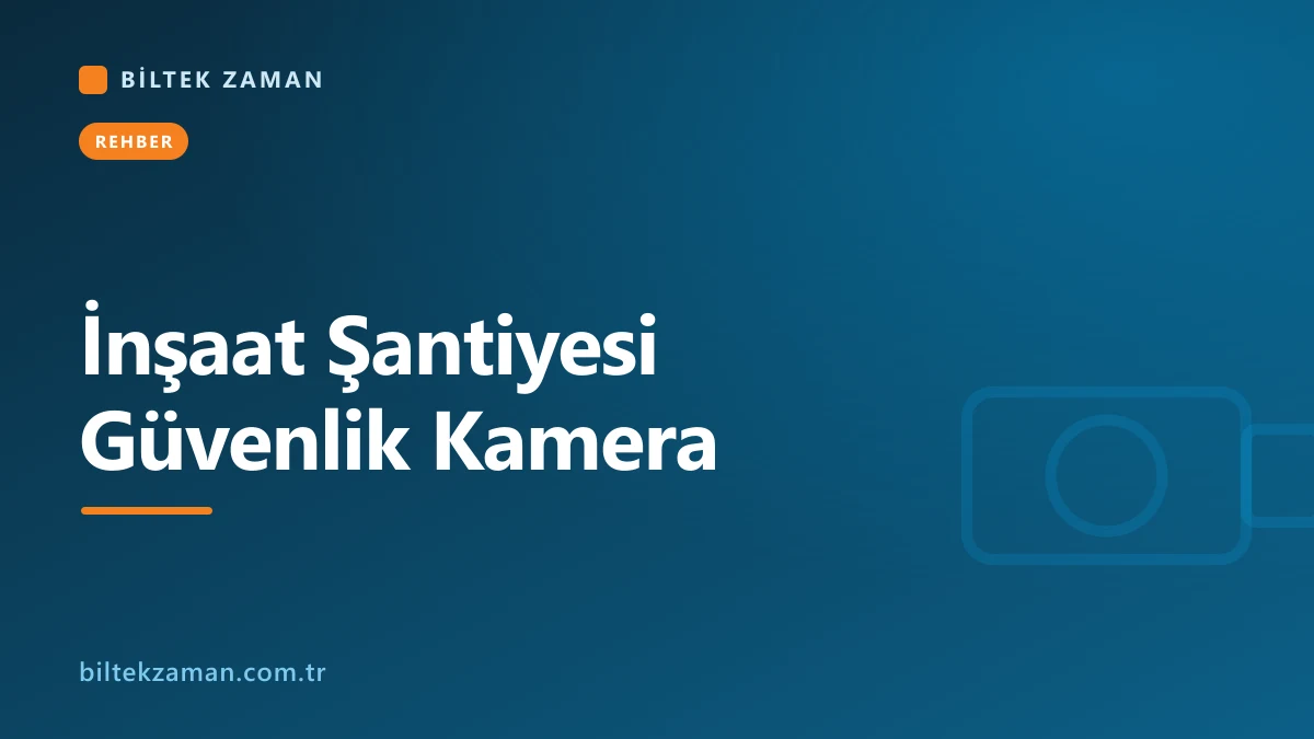 İnşaat şantiyesinde direğe monte 4G solar şantiye güvenlik kamera sistemi kurulumu - Biltek Zaman
