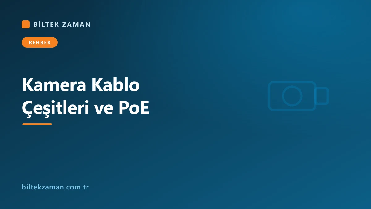 Güvenlik kamerası için koaksiyel, CAT6 ve fiber kablo çeşitleri ile PoE switch bağlantısı - Biltek Zaman