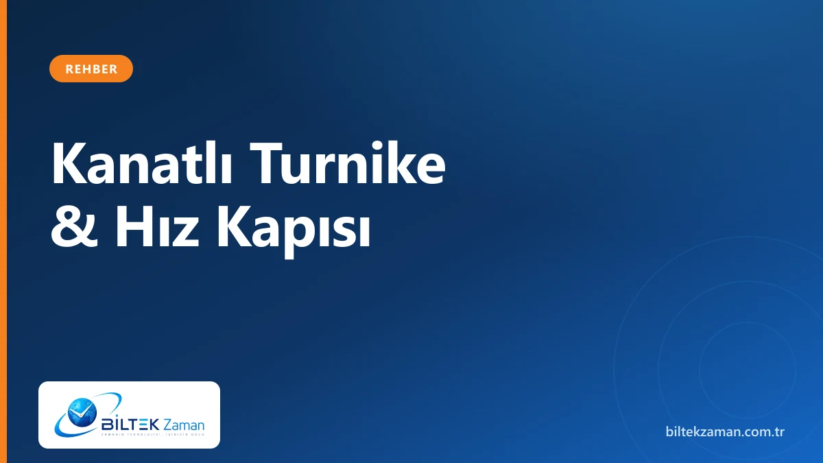 Kanatlı turnike ve hız kapısı sistemi - Biltek Zaman