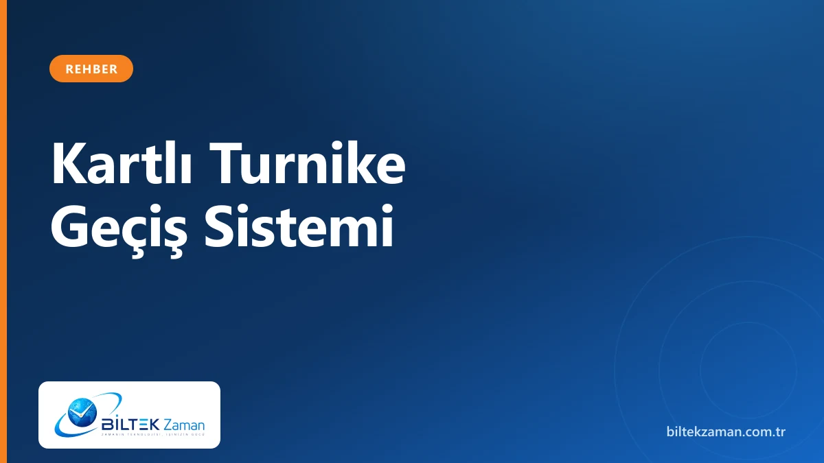 Kartlı turnike geçiş sistemi RFID kart okuyucu - Biltek Zaman