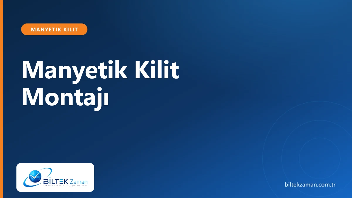 Manyetik kilit montajı adım adım kurulum — Biltek Zaman