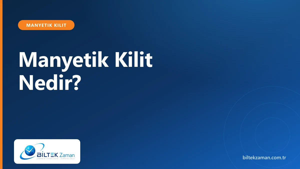 Manyetik kilit nedir — elektromıknatıs kilit çalışma prensibi | Biltek Zaman