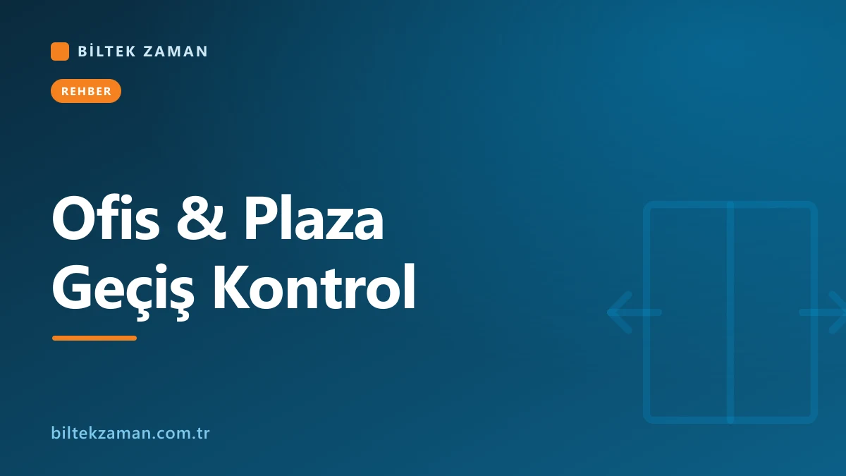 Ofis geçiş kontrol sistemi kurulu plaza lobisi turnikesi ve kartlı kapı çözümü - Biltek Zaman