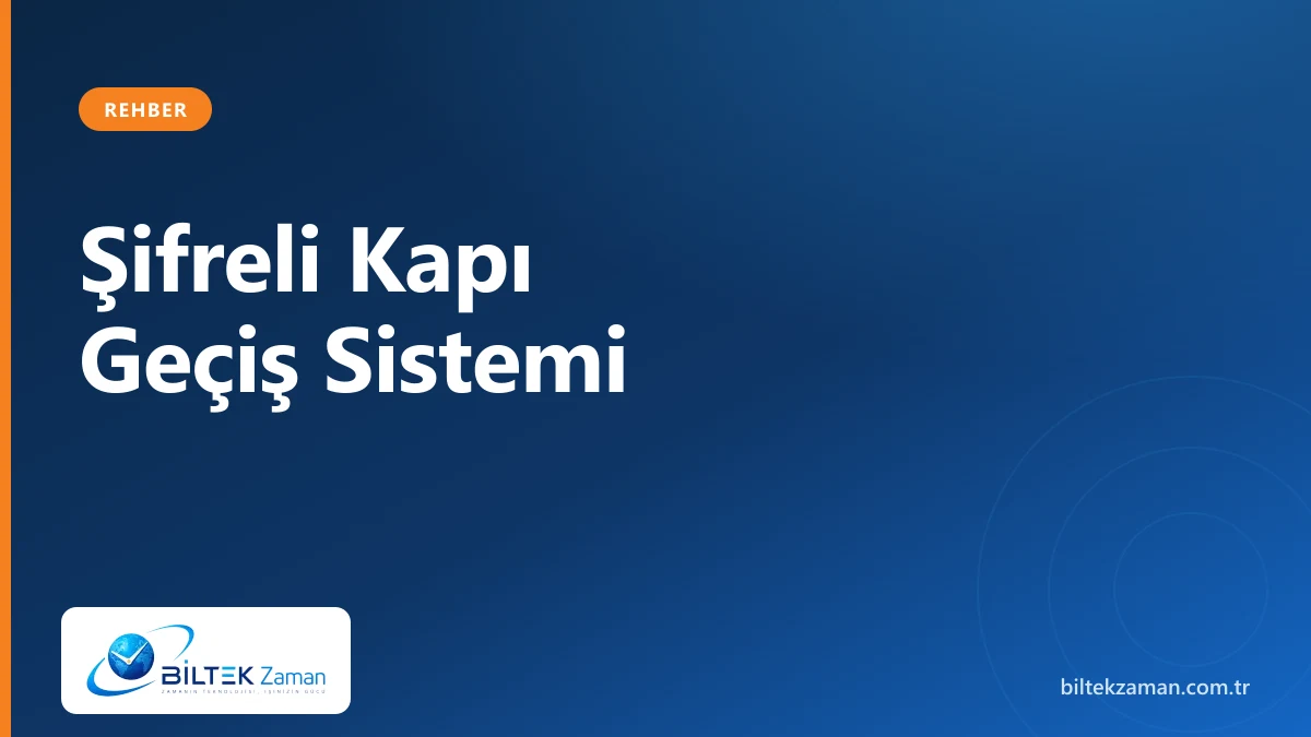 Şifreli kapı geçiş sistemi klavyeli okuyucu - Biltek Zaman