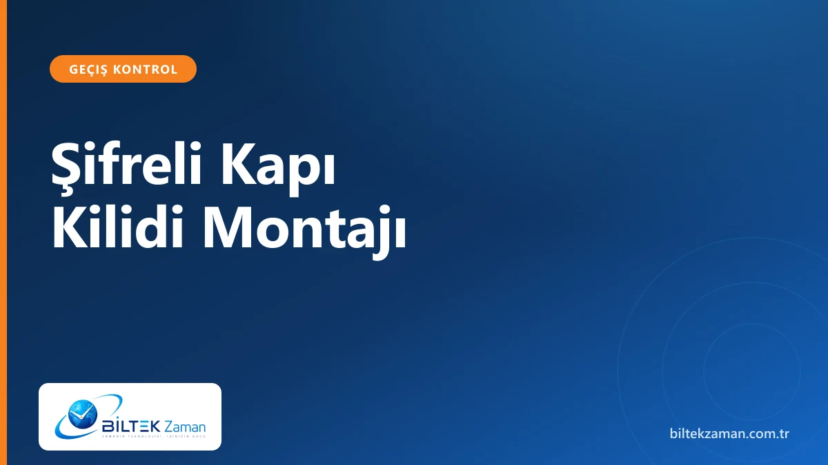 Şifreli kapı kilidi montajı yapan teknisyen - Biltek Zaman