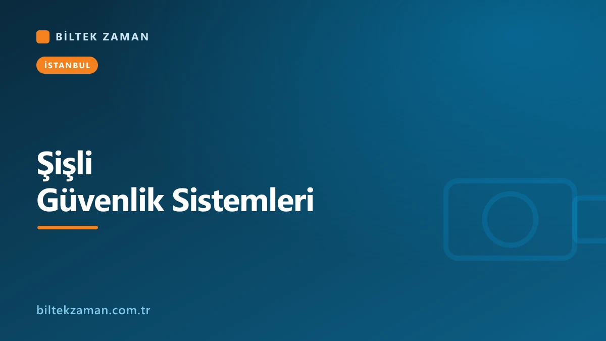 Şişli güvenlik sistemleri kurulumu - Biltek Zaman kamera, turnike ve geçiş kontrol çözümleri