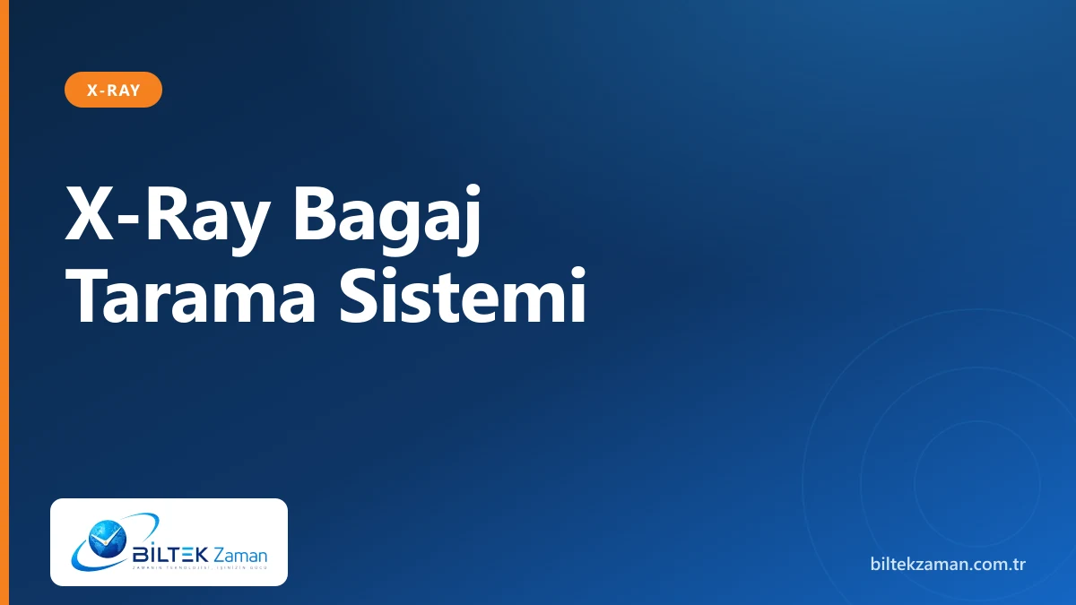 X-ray bagaj tarama sistemi - kontrol noktası konveyör tüneli - Biltek Zaman