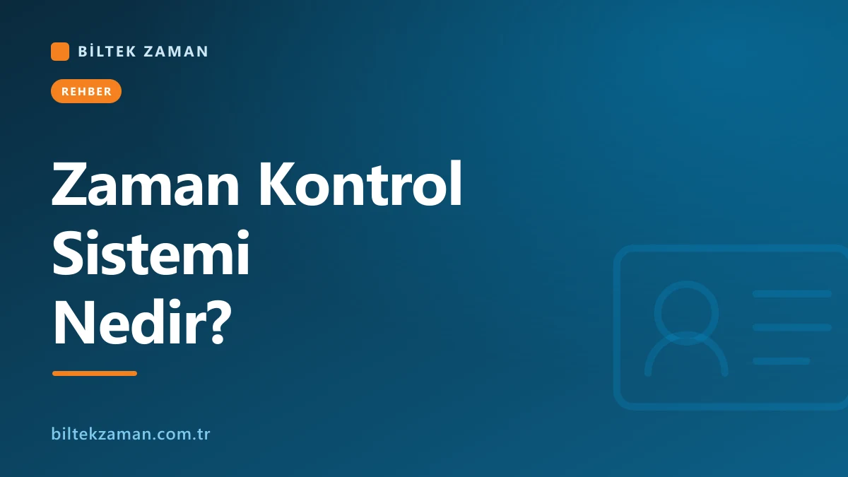 Zaman kontrol sistemi terminali ve yazılımı — Biltek Zaman